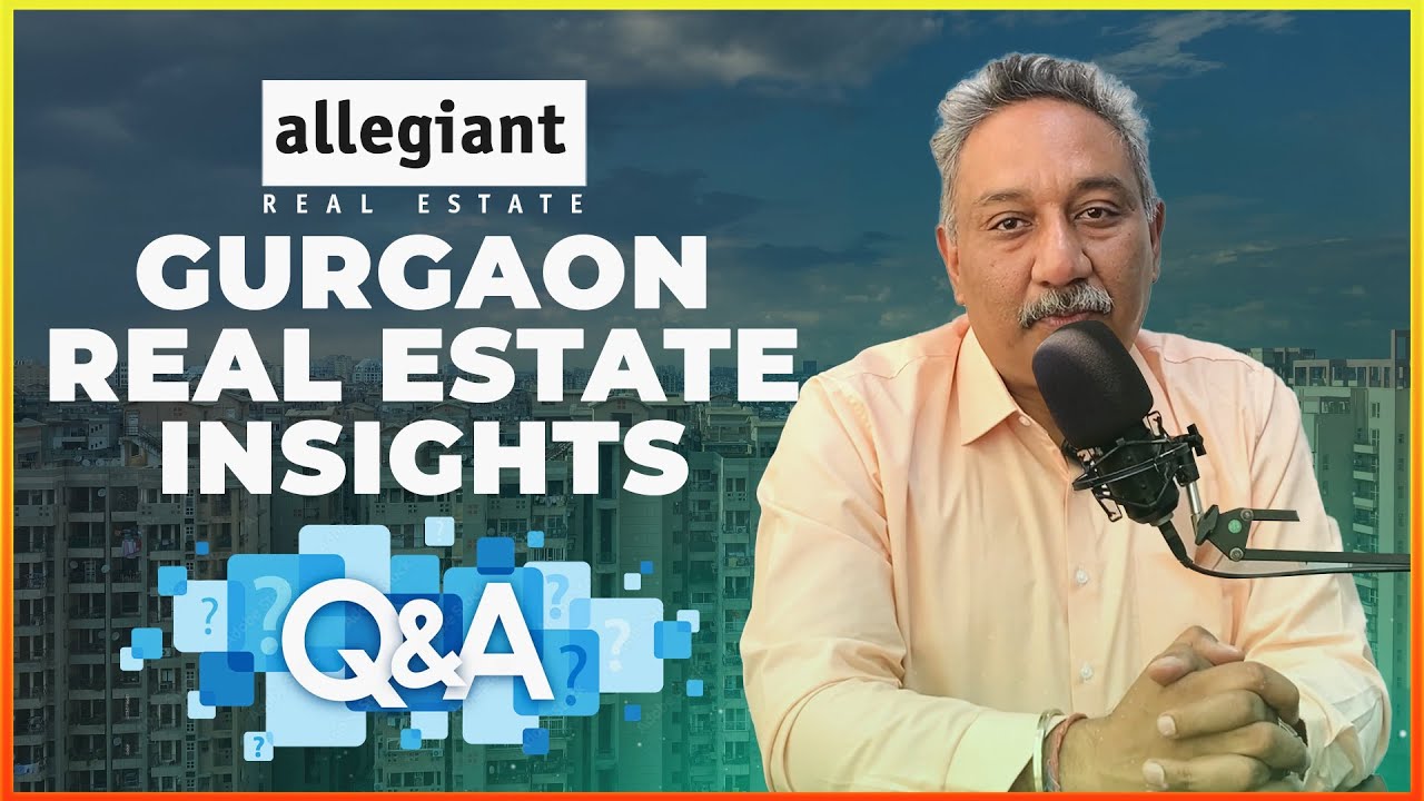 Gurgaon real estate insights with allegiant group Q&A Allegiant