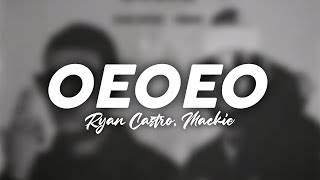 Oeoeo - Ryan Castro, Mackie (Letra/Lyrics)