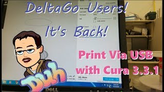 It's Back! Print via USB with your DeltaGo and Cura 3.3.1