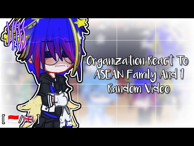 ᝬ 🎥 𖠵 Organization react to ASEAN Family And 1 Random Video 𓄹 [ 🇮🇩/🇬🇧 ]Request! [] New Style [] class=