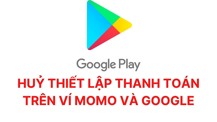 Hủy dịch vụ thanh toán google play viettel