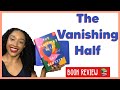 The Vanishing Half - Book Review and Unboxing!