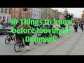 The 10 Important things to know before MOVING TO DENMARK