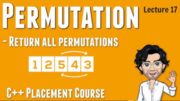 Permutation - Return all possible permutations | C++ Placement Course | Lecture 17