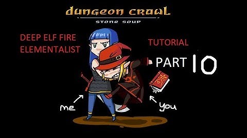 Dungeon Crawl Stone Soup Mage Tutorial - Deep Elf Fire Elementalist Part 10