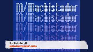 Video thumbnail of "Machistador - M - Bass Backing Track (NO BASS)"