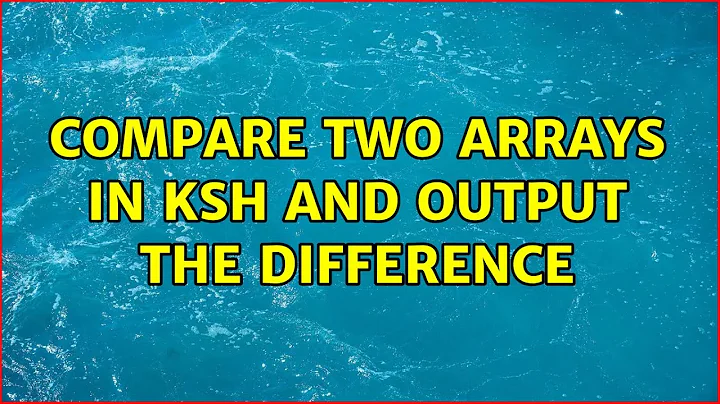 Compare two Arrays in KSH and output the difference