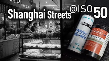 ADOX SCALA 50 135 Film | Random Walk in Downtown Shanghai | feat. Fujifilm Velvia 50 120 Film