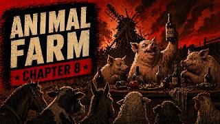 Animal Farm – Chapter 8 Audiobook (George Orwell)
