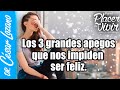 Los tres grandes apegos que te impiden ser feliz |Por el Placer de Vivir con el Dr. César Lozano.