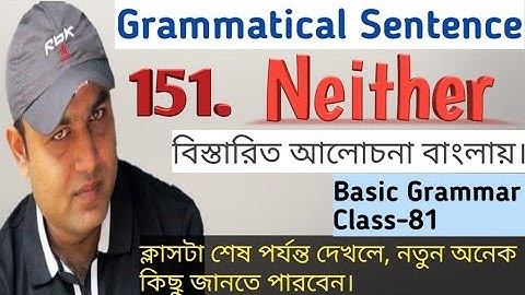 Grammatical Sentence- 151 | Neither | Neither of | Neither...nor | Completing Sentences |