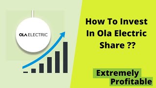 How To Invest In Ola Electric Share ??