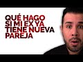 3 RAZONES PARA DEJAR IR A TU EX SI TIENE UNA NUEVA PAREJA