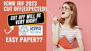 ICMR JRF 2023 Expected Cut off for General,OBC,SC,ST,PwD,EWS!!Cut off will be very high!!