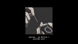 desires - ap dhillon + gurinder gill (sped up)