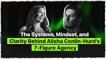 The Systems, Mindset, and Clarity Behind Alisha Conlin-Hurd’s 7-Figure Agency