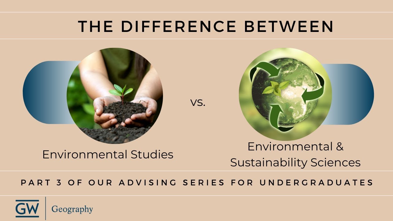 Environmental Studies or Environmental & Sustainability Sciences? | Geography Department at GWU