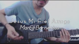 Tutorial - Jesus Mi Fiel Amigo - Marco Barrientos (guitar solos)
