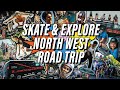 Skate  explore north west road trip