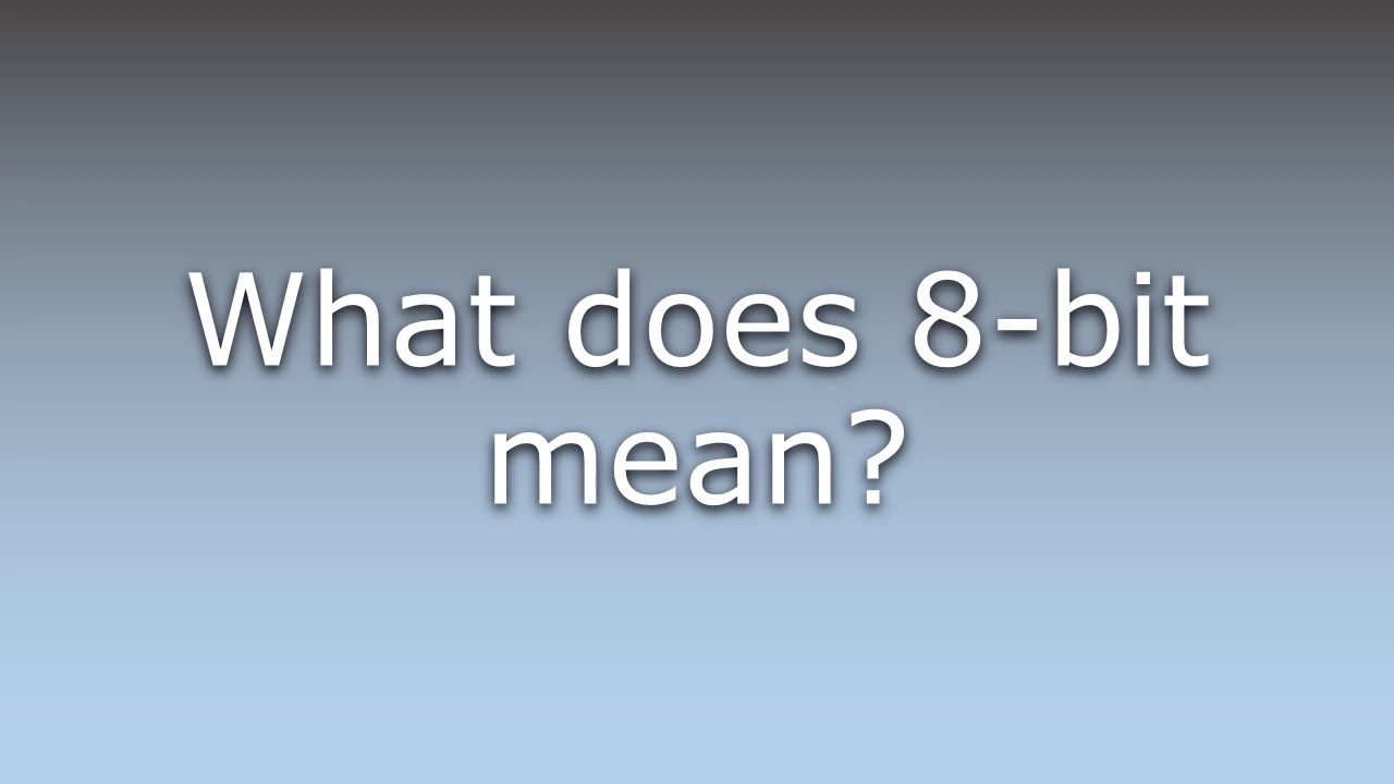 What Does 8 bit Mean YouTube What Does 8 bit Mean YouTube