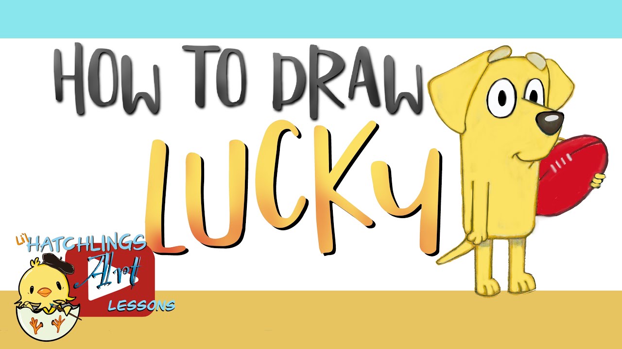 Bluey’s Friends! How to draw Lucky - Little Hatchlings Art Lessons 