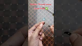 Bobbin thread losse issues fixed | how to fix bad stitching