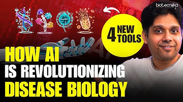 How AI is Revolutionizing Disease Biology — 4 Breakthrough Tools