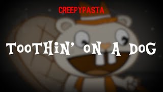 (Creepypasta/Trollpasta) Happy Tree Friends Lost Episode: Toothin' on A Dog (by Htfaddons)