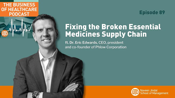 The Business of Healthcare Podcast, Episode 89: Fixing the Broken Essential Medicines Supply Chain