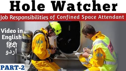 Confined Space Attendant Duties PART 2 l Hole Watcher Dutiesl Hole Watcher Responsibilities Shutdown