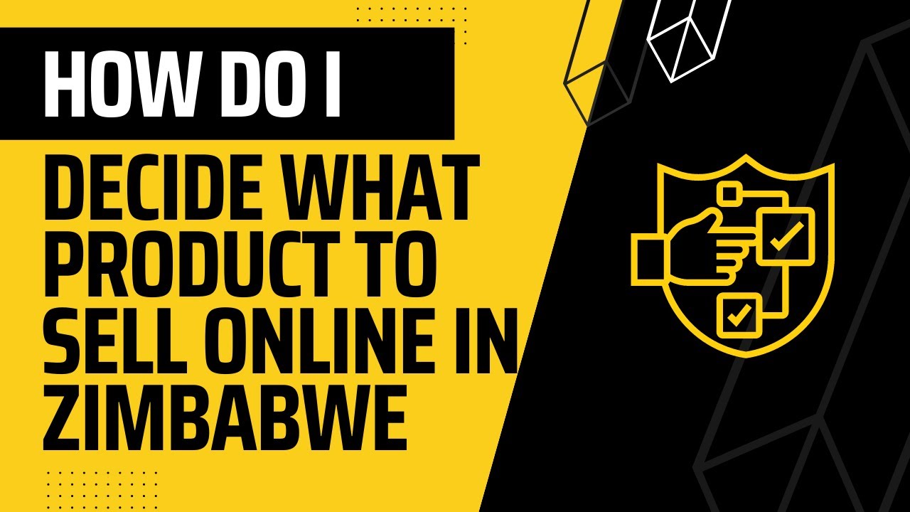 How do I decide what product to sell online in Zimbabwe YouTube