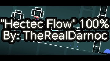 "Hectec Flow" 100% Easy Demon By TheRealDarnoc | Geometry Dash 2.2