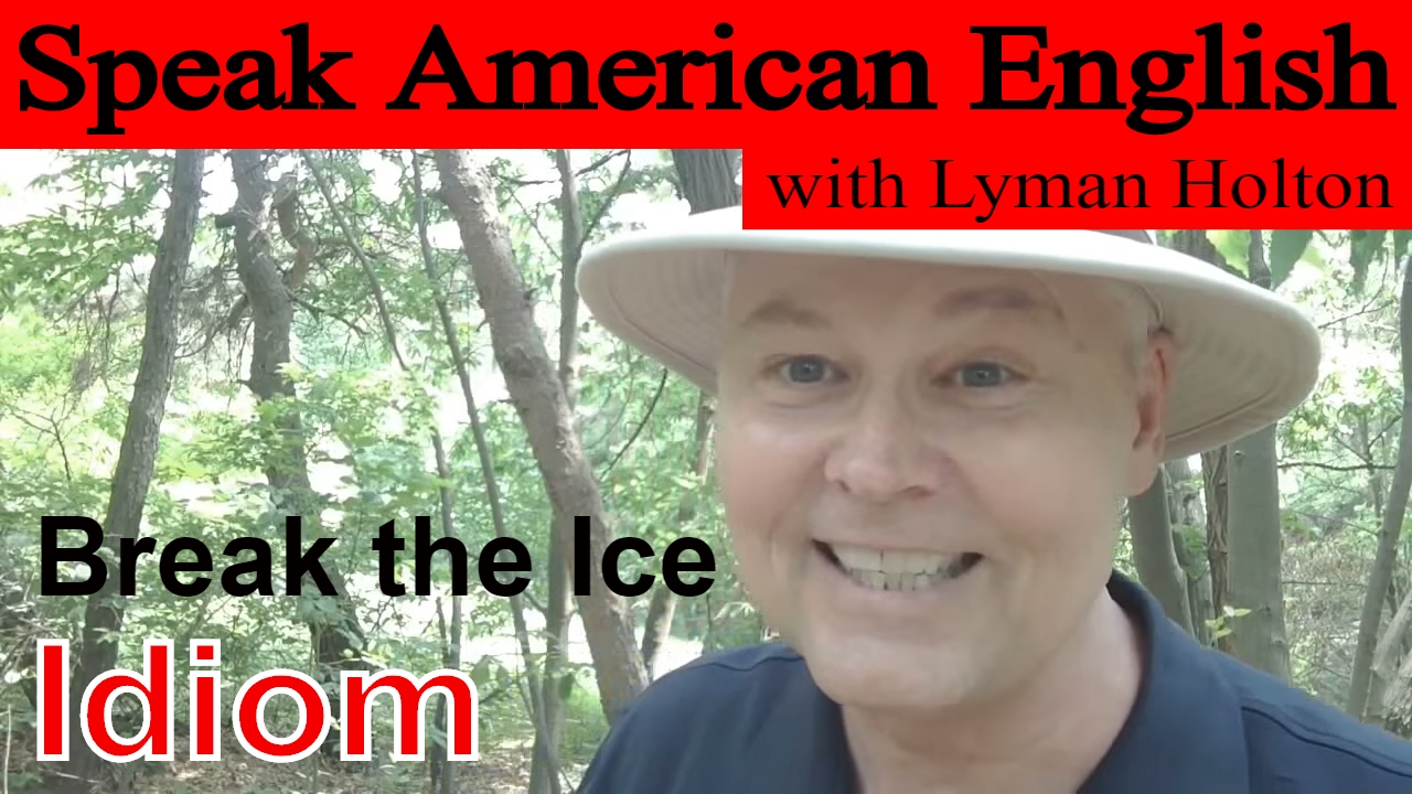 Idiom 26 Break The Ice Learn To Speak American English YouTube