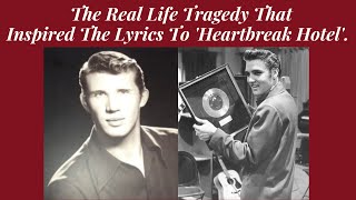 The Real Life Tragedy That Inspired The Writing Of Elvis Presley&#39;s Song &quot;Heartbreak Hotel&quot;.