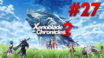 Xenoblade Chronicles 2 Switch Playthrough with Chaos part 27: Dawnview Grotto