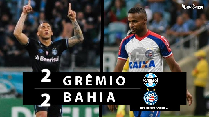 Grêmio 2 x 2 Bahia - Melhores Momentos & Gols (Completo) Brasileirão 2018