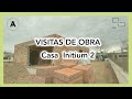 VISITAS DE OBRA. Casa initum 2