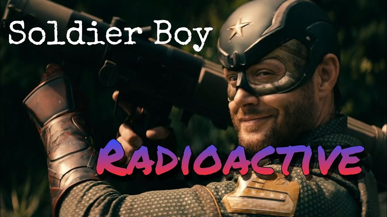 Soldier Boy Radioactive YouTube