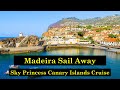 Madeira Sail Away - Sky Princess Canaries Cruise