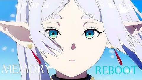 「MEMORY REBOOT」Frieren「AMV/EDIT」☄️✨「4K」