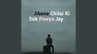 Jibone Chilai Ki Sob Pawya Jay