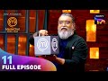 MasterChef India - Tamil | மாஸ்டர்செஃப் இந்தியா தமிழ் | Ep 11 | Full Episode