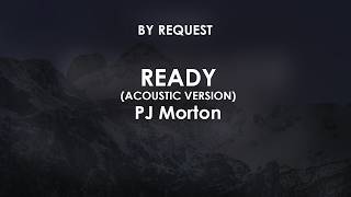 READY (Acoustic Version) | PJ Morton
