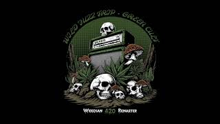 Wild Fuzz Trip - GREEN CULT ( 420 Weedian Remaster ) 2025