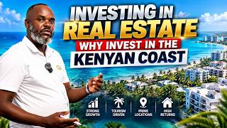 INVESTING IN REAL ESTATE - WHY INVEST IN THE KENYAN COAST