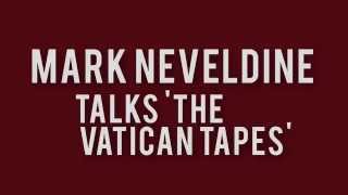Mark Neveldine Talks 'The Vatican Tapes'