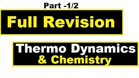 Full Revision Themo Chemistry & Thermo Dynamics(Part 1) By Arvind Arora