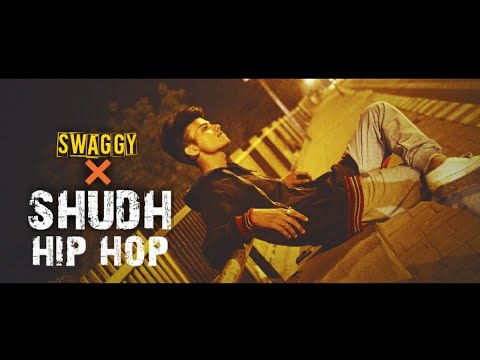 shudh hip hop - swaggy | new hindi rap song |
