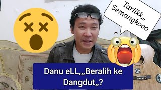 Danu eLL beralih ke Dangdut,,,??
