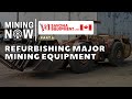 Savona Equipment is Refurbishing Major Mining Equipment